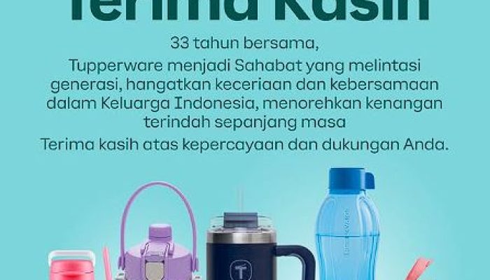Tupperware Resmi Tutup di Indonesia, Emak-Emak Berduka!