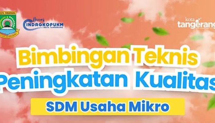 GRATIS! Pelatihan UMKM di Tangerang Dibuka Lagi – Kuota Terbatas, Daftar Sekarang